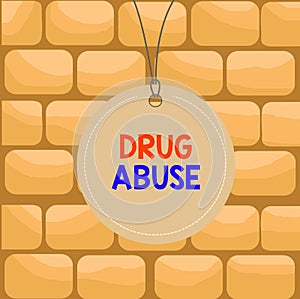 Handwriting text writing Drug Abuse. Concept meaning the habitual taking of addictive or illegal chemical substances Badge circle