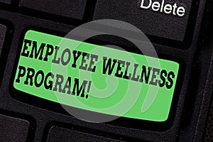 Handwriting text writing Employee Wellness Program. Concept meaning Help improve the health of its labor force Keyboard key