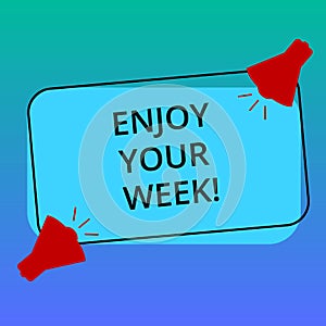 Handwriting text writing Enjoy Your Week. Concept meaning Best wishes for the start of weekdays have great days Two