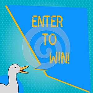 Handwriting text writing Enter To Win. Concept meaning Sweepstakes Trying the luck to earn the big prize Lottery.