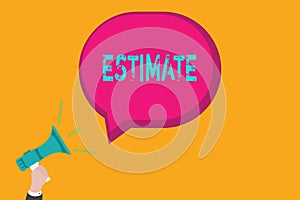 Handwriting text writing Estimate. Concept meaning roughly calculate judge value number quantity extent of something