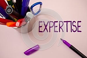 Handwriting text writing Expertise. Concept meaning Expert skill or knowledge in a particular field Experience Wisdom White backgr