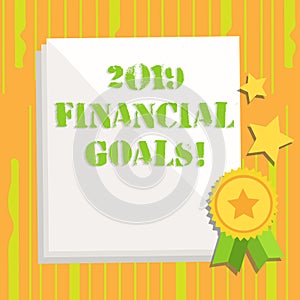 Handwriting text writing 2019 Financial Goals. Concept meaning New business strategy earn more profits less investment