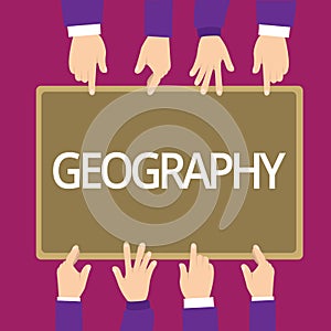 Handwriting text writing Geography. Concept meaning study of physical features of earth and its atmosphere nature