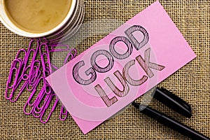 Handwriting text writing Good Luck. Concept meaning Lucky Greeting Wish Fortune Chance Success Feelings Blissful written on Pink S