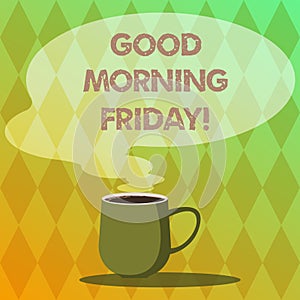 Handwriting text writing Good Morning Friday. Concept meaning greeting someone in start of day week Start Weekend Mug