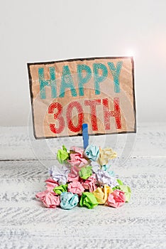 Handwriting text writing Happy 30Th. Concept meaning a joyful occasion for special event to mark the 30th year Reminder