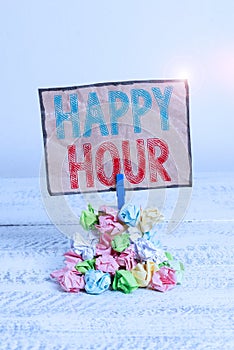 Handwriting text writing Happy Hour. Concept meaning when drinks are sold at reduced prices in a bar or restaurant