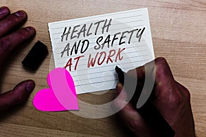 Handwriting text writing Health And Safety At Work. Concept meaning Secure procedures prevent accidents avoid danger Written on no