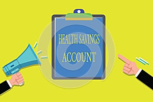 Handwriting text writing Health Savings Account. Concept meaning users with High Deductible Health Insurance Policy