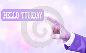 Handwriting text writing Hello Tuesday. Concept meaning a greeting or warm welcome to the third day of the week
