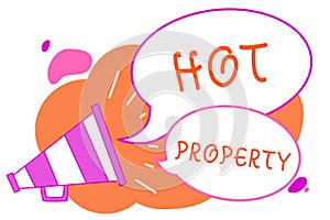 Handwriting text writing Hot Property. Concept meaning Something which is sought after or is Heavily Demanded Megaphone loudspeake