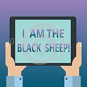 Handwriting text writing I Am The Black Sheep. Concept meaning Different from others original unique in a group Hu