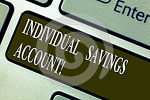 Handwriting text writing Individual Savings Account. Concept meaning Savings account offered in the United Kingdom