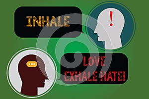 Handwriting text writing Inhale Love Exhale Hate. Concept meaning Positive do not be full of resentment Relax Messenger