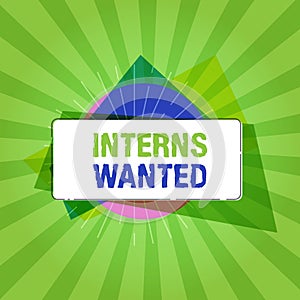 Handwriting text writing Interns Wanted. Concept meaning Looking for on the job trainee Part time Working student