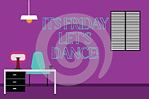 Handwriting text writing Its Friday Let S Dance. Concept meaning Invitation to party go to a disco enjoy happy weekend