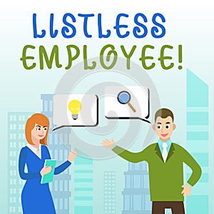 Handwriting text writing Listless Employee. Concept meaning an employee who having no energy and enthusiasm to work photo