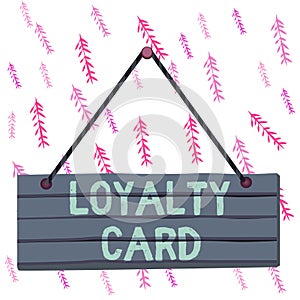 Handwriting text writing Loyalty Card. Concept meaning used to record credit points awarded for money spent in store Wood plank