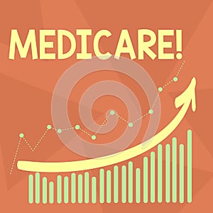 Handwriting text writing Medicare. Concept meaning Federal health insurance for showing above 65 or with disabilities