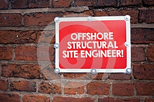 Handwriting text writing Offshore Structural Site Engineer. Concept meaning Oil and gas industry engineering.