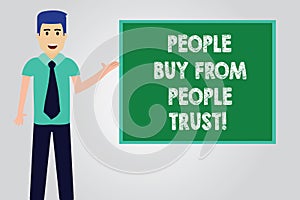 Handwriting text writing People Buy From People They Trust. Concept meaning Building trust and customer satisfaction Man