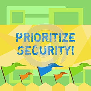 Handwriting text writing Prioritize Security. Concept meaning designate security risk as more important to solve Blank