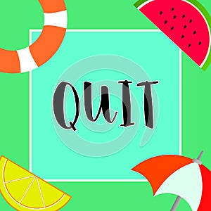 Handwriting text writing Quit. Concept meaning Resigning from a job Discontinue the action Stop the activity photo