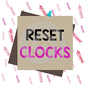 Handwriting text writing Reset Clocks. Concept meaning To revisit return to or recreate a time or era from the past Reminder color