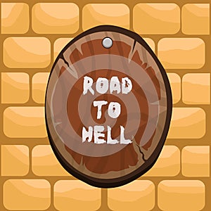 Handwriting text writing Road To Hell. Concept meaning Extremely dangerous passageway Dark Ri Unsafe travel Oval plank