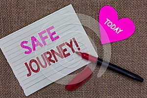 Handwriting text writing Safe Journey. Concept meaning Blessing Bid farewell Drive carefully Use seatbelt Strap Piece notebook pap