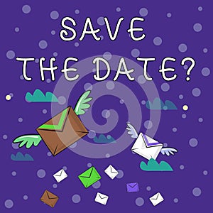 Handwriting text writing Save The Date question. Concept meaning asking someone to remember specific day or time Many