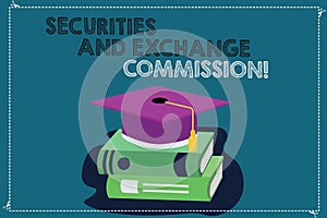 Handwriting text writing Securities And Exchange Commission. Concept meaning Safety exchanging commissions financial