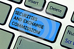 Handwriting text writing Securities And Exchange Commission. Concept meaning Safety exchanging commissions financial