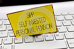 Handwriting text writing Sipp Self Invested Personal Pension. Concept meaning Preparing the future Save while young