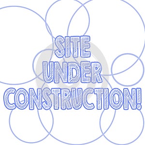 Handwriting text writing Site Under Construction. Concept meaning Implies something is being built for the first time