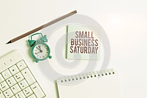 Handwriting text writing Small Business Saturday. Concept meaning American shopping holiday held during the Saturday photo