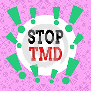 Handwriting text writing Stop Tmd. Concept meaning Prevent the disorder or problem affecting the chewing muscles photo