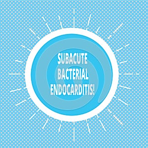 Handwriting text writing Subacute Bacterial Endocarditis. Concept meaning infection of the inner lining of the heart