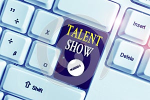 Handwriting text writing Talent Show. Concept meaning Competition of entertainers show casting their perforanalysisces