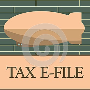 Handwriting text writing Tax E File. Concept meaning System submitting tax documents to US Internal Revenue Service