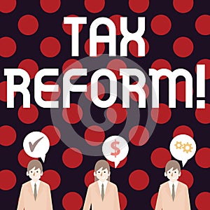 Handwriting text writing Tax Reform. Concept meaning process of changing way taxes are collected by government