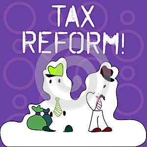 Handwriting text writing Tax Reform. Concept meaning process of changing way taxes are collected by government Figure of