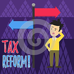 Handwriting text writing Tax Reform. Concept meaning process of changing way taxes are collected by government Man