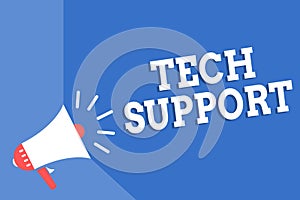 Handwriting text writing Tech Support. Concept meaning Assisting individuals who are having technical problems Megaphone loudspeak