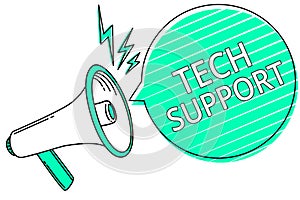 Handwriting text writing Tech Support. Concept meaning Assisting individuals who are having technical problems Megaphone loudspeak