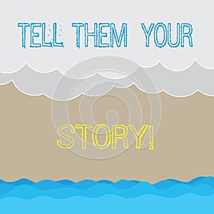Handwriting text writing Tell Them Your Story. Concept meaning Telling your demonstratingal background and life