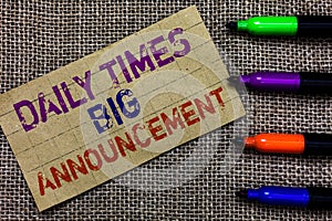 Handwriting text writing Daily Times Big Announcement. Concept meaning bringing actions fast using website or tv Paperboard comput