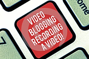 Handwriting text writing Video Blogging Recording A Video. Concept meaning Social media networking blogger influence