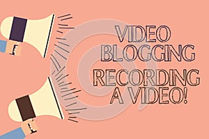 Handwriting text writing Video Blogging Recording A Video. Concept meaning Social media networking blogger influence Two Hu